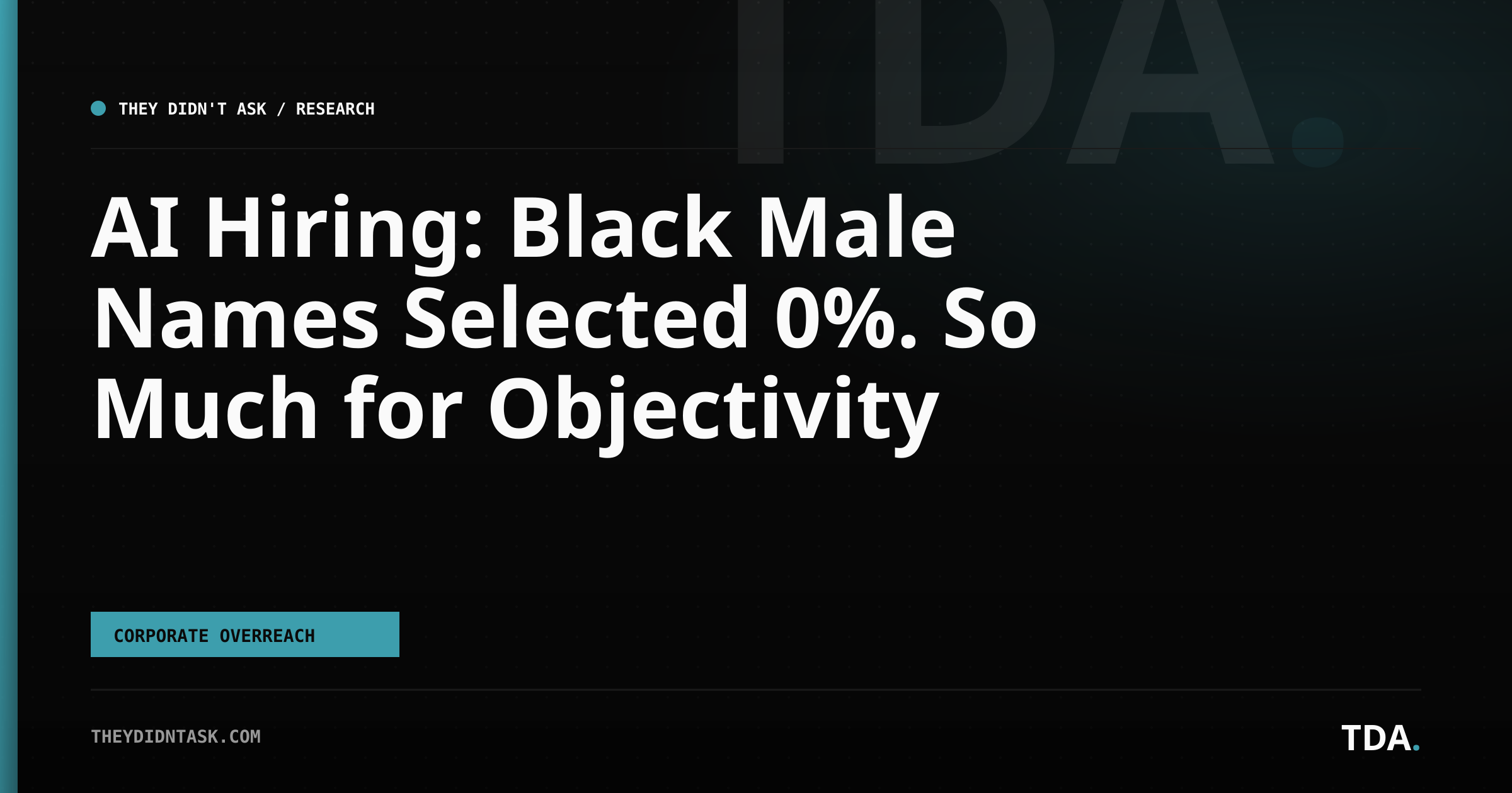 AI Hiring: Black Male Names Selected 0%. So Much for Objectivity