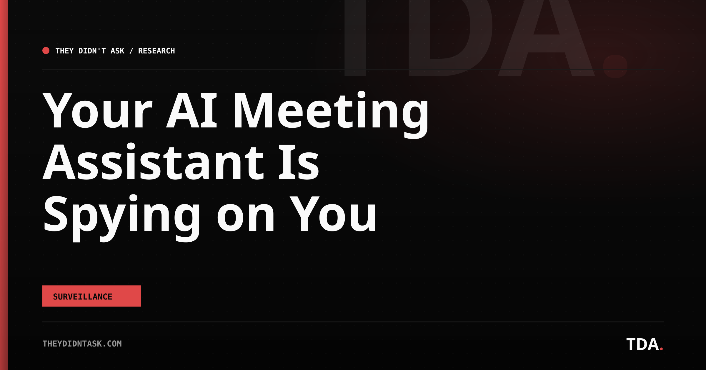 Your AI Meeting Assistant Is Spying on You