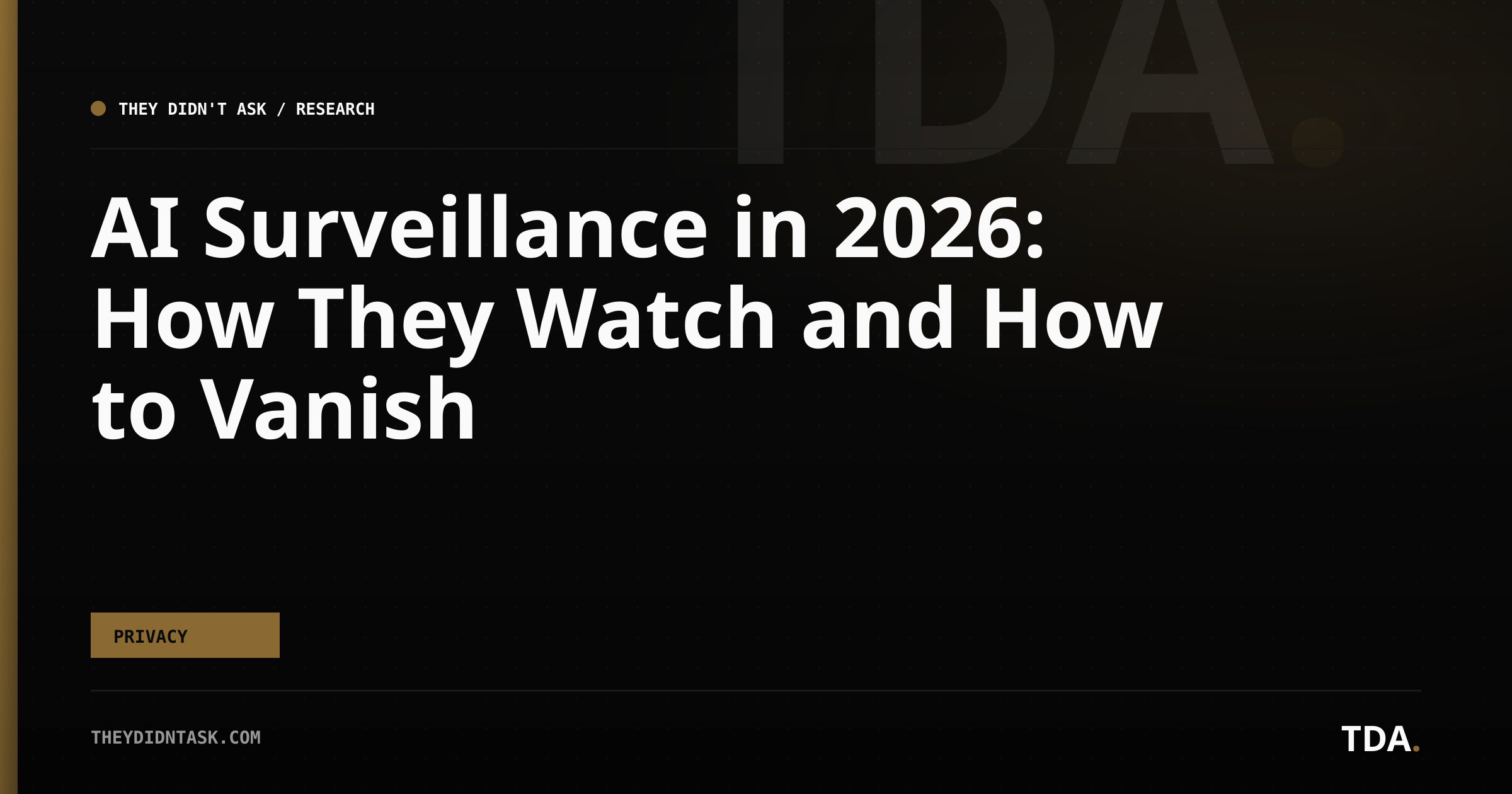 AI Surveillance in 2026: How They Watch and How to Vanish