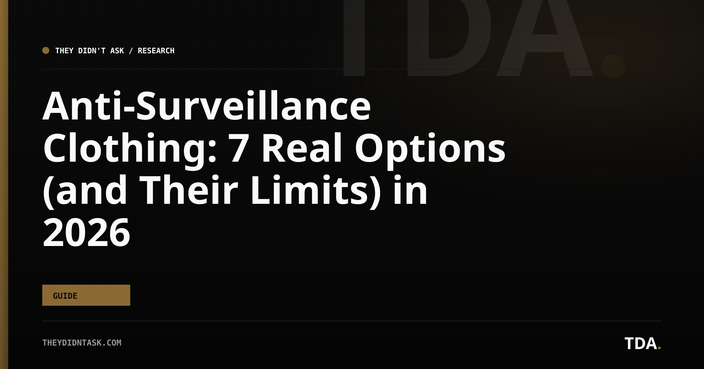 Anti-Surveillance Clothing: 7 Real Options (and Their Limits) in 2026