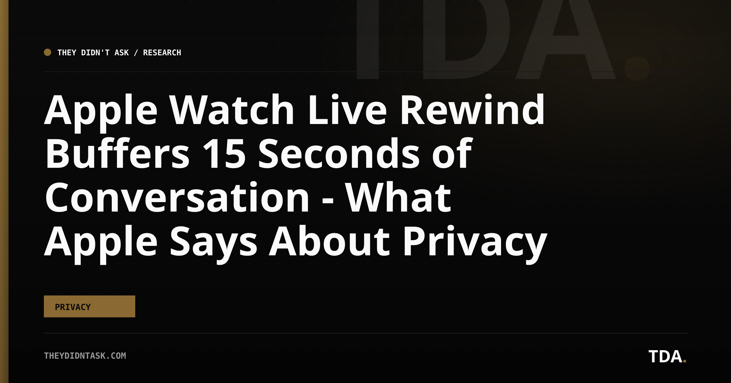 Apple Watch Live Rewind Buffers 15 Seconds of Conversation — What Apple Says About Privacy