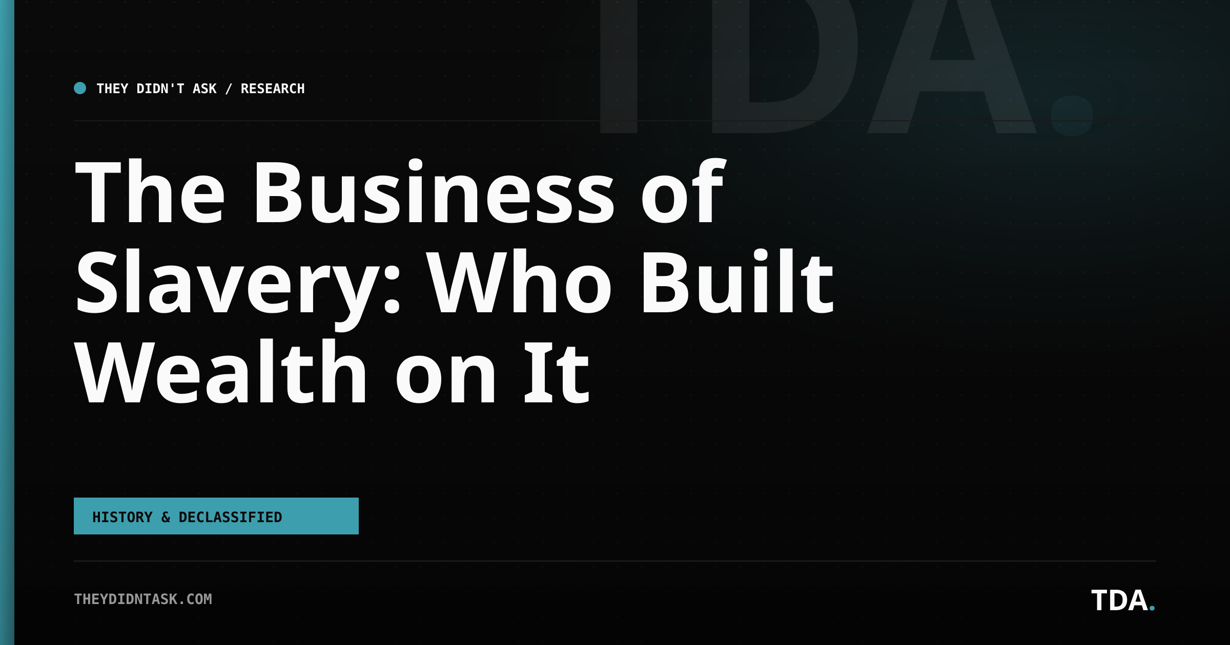 The Business of Slavery: Who Built Wealth on It