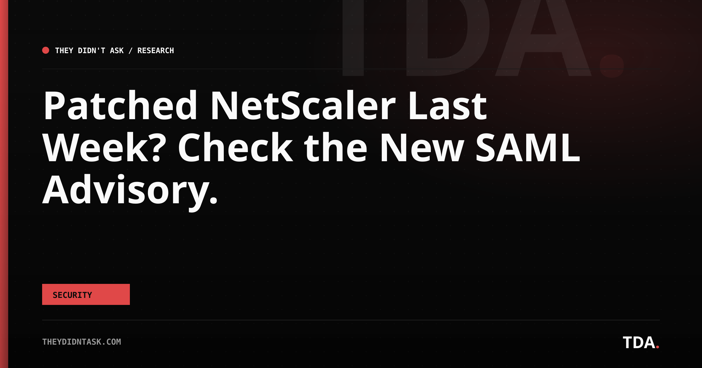 Patched NetScaler Last Week? Check the New SAML Advisory.