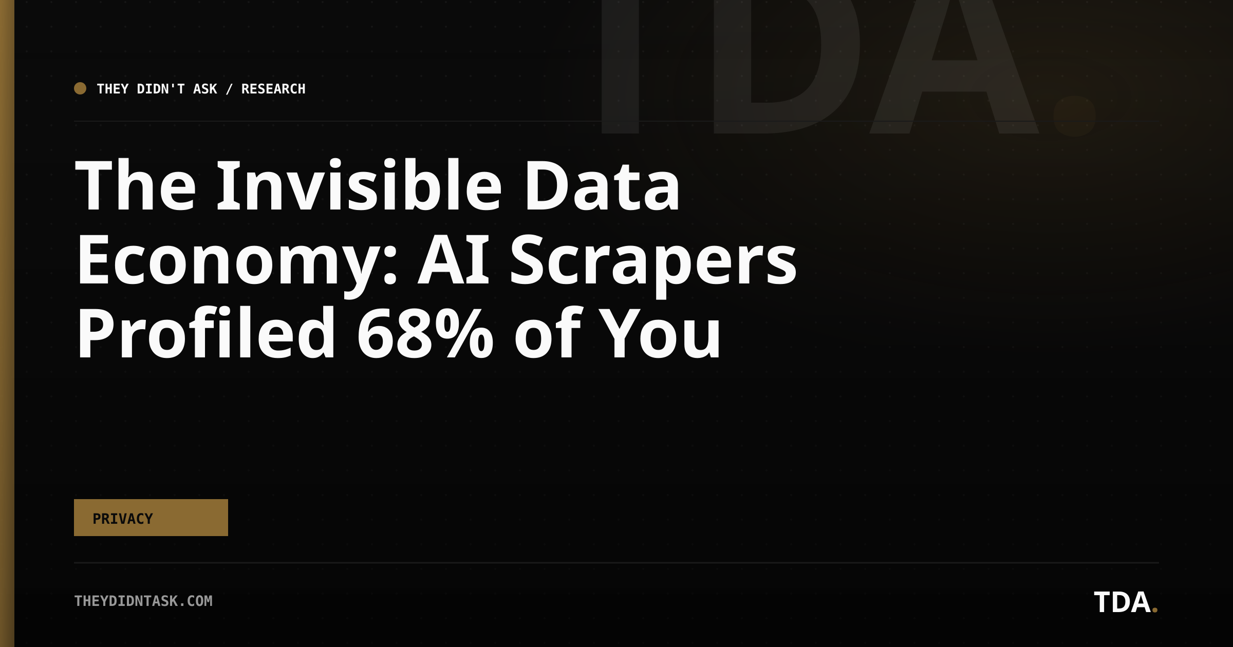 The Invisible Data Economy: AI Scrapers Profiled 68% of You
