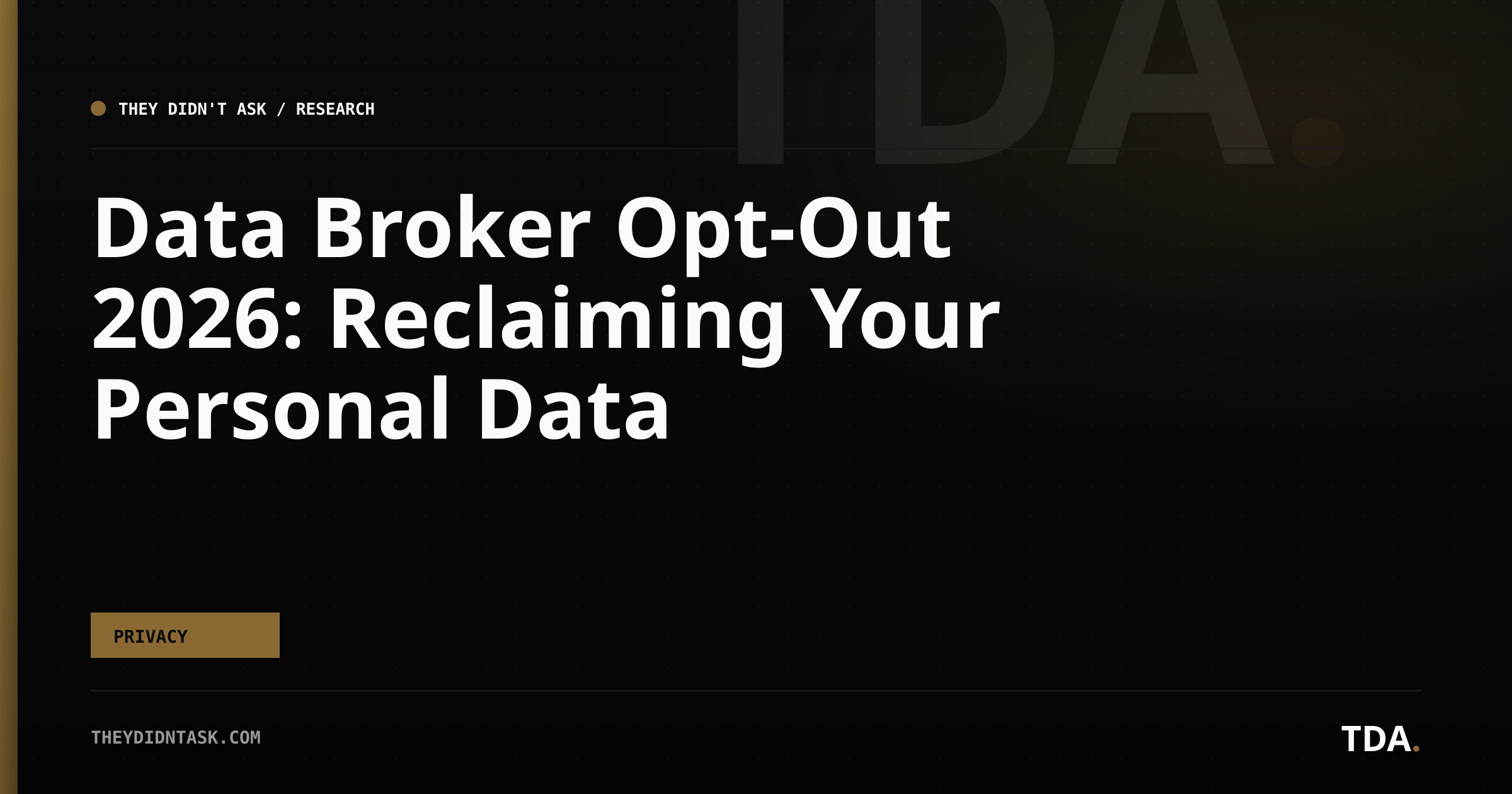 Data Broker Opt-Out 2026: Reclaiming Your Personal Data