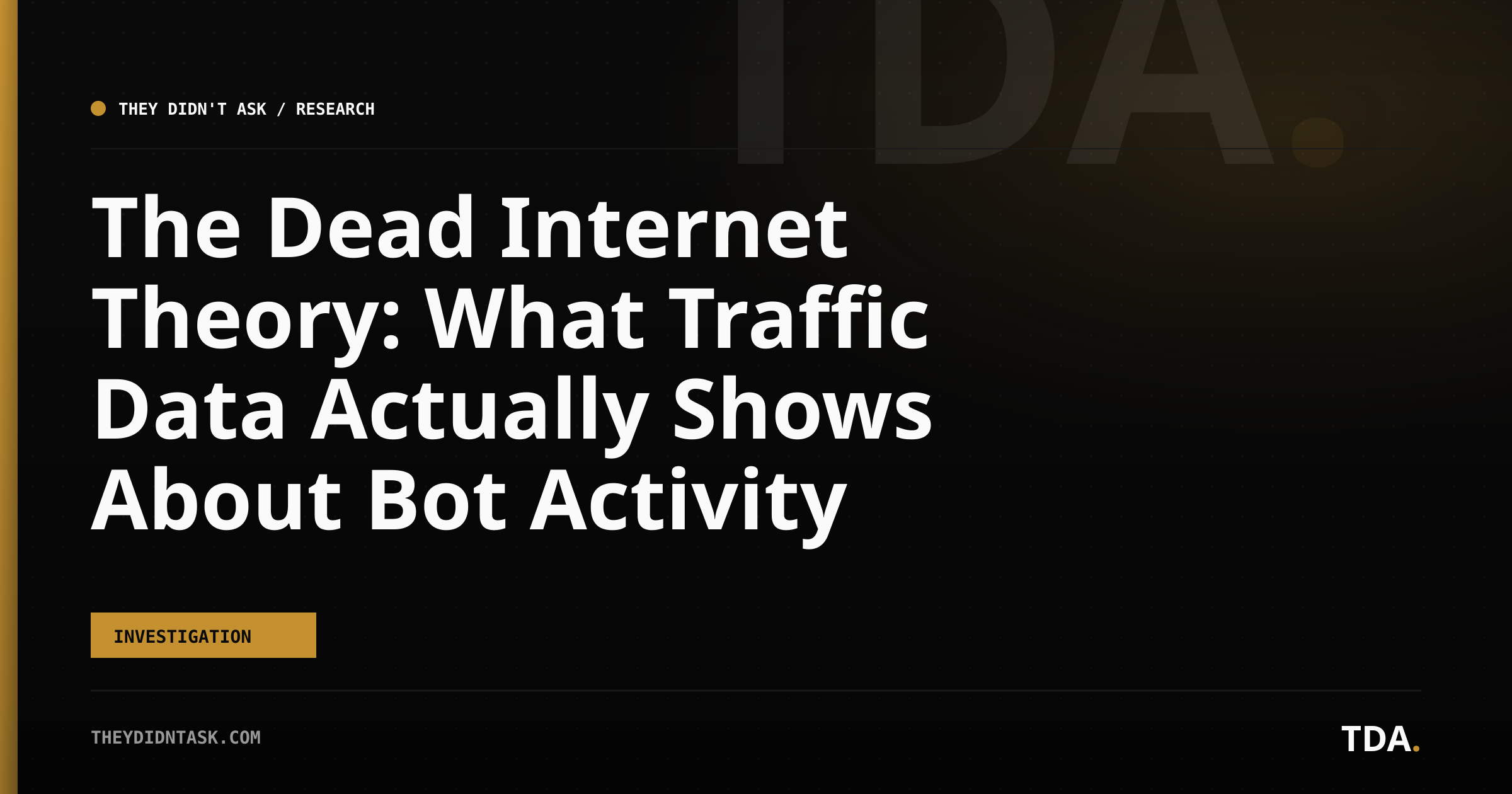 The Dead Internet Theory: What Traffic Data Actually Shows About Bot Activity