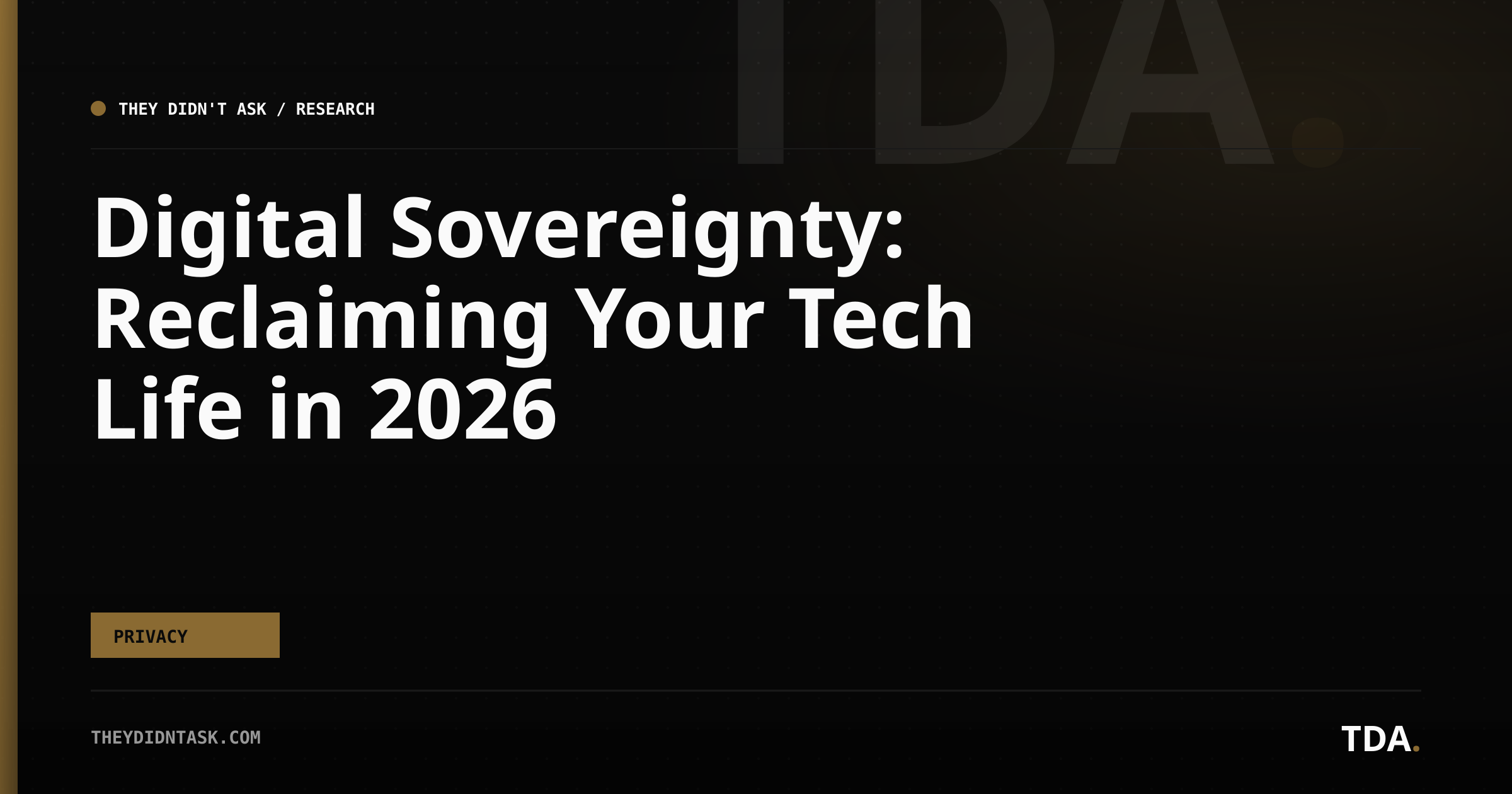 Digital Sovereignty: Reclaiming Your Tech Life in 2026