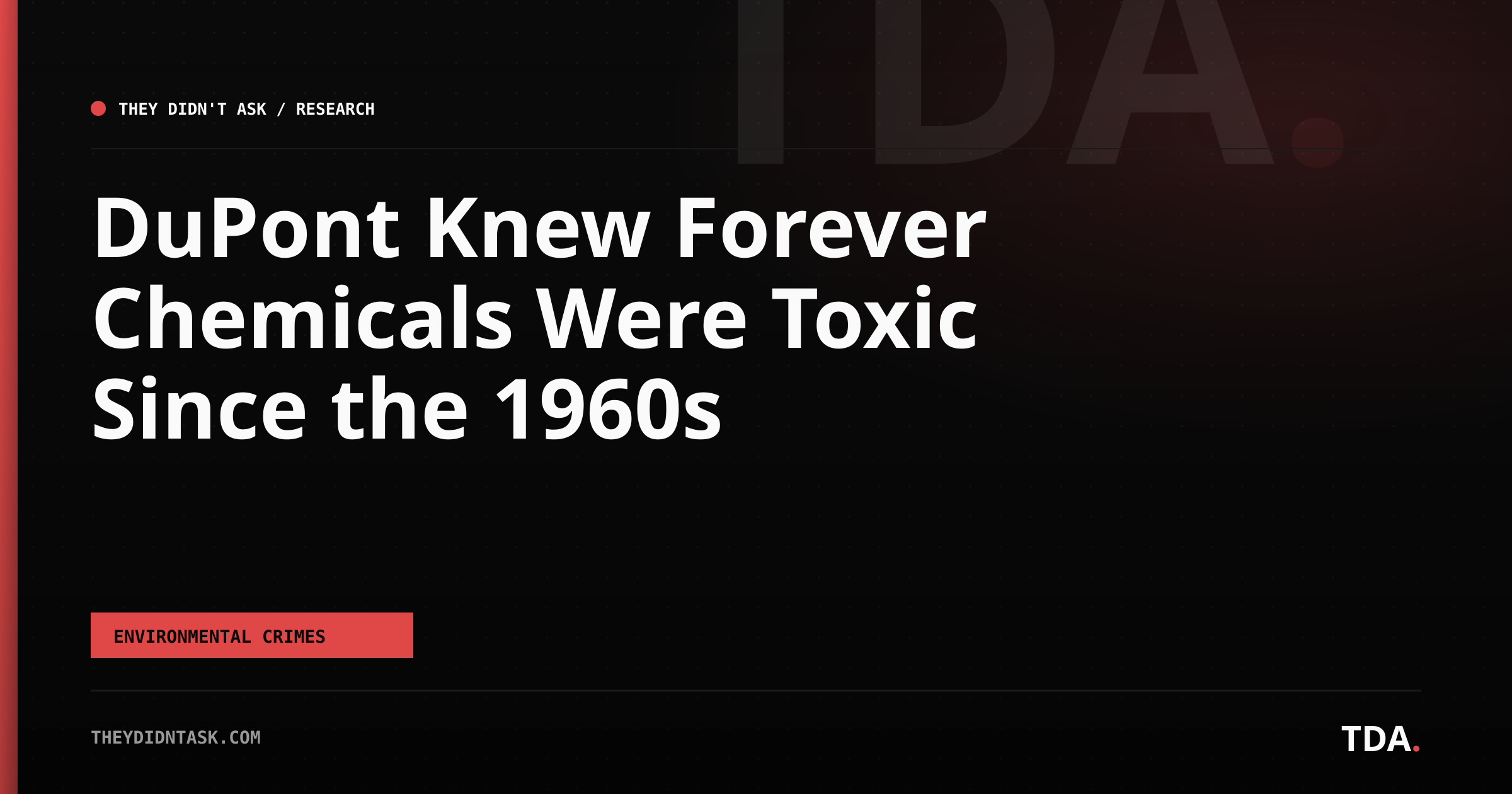 DuPont Knew Forever Chemicals Were Toxic Since the 1960s