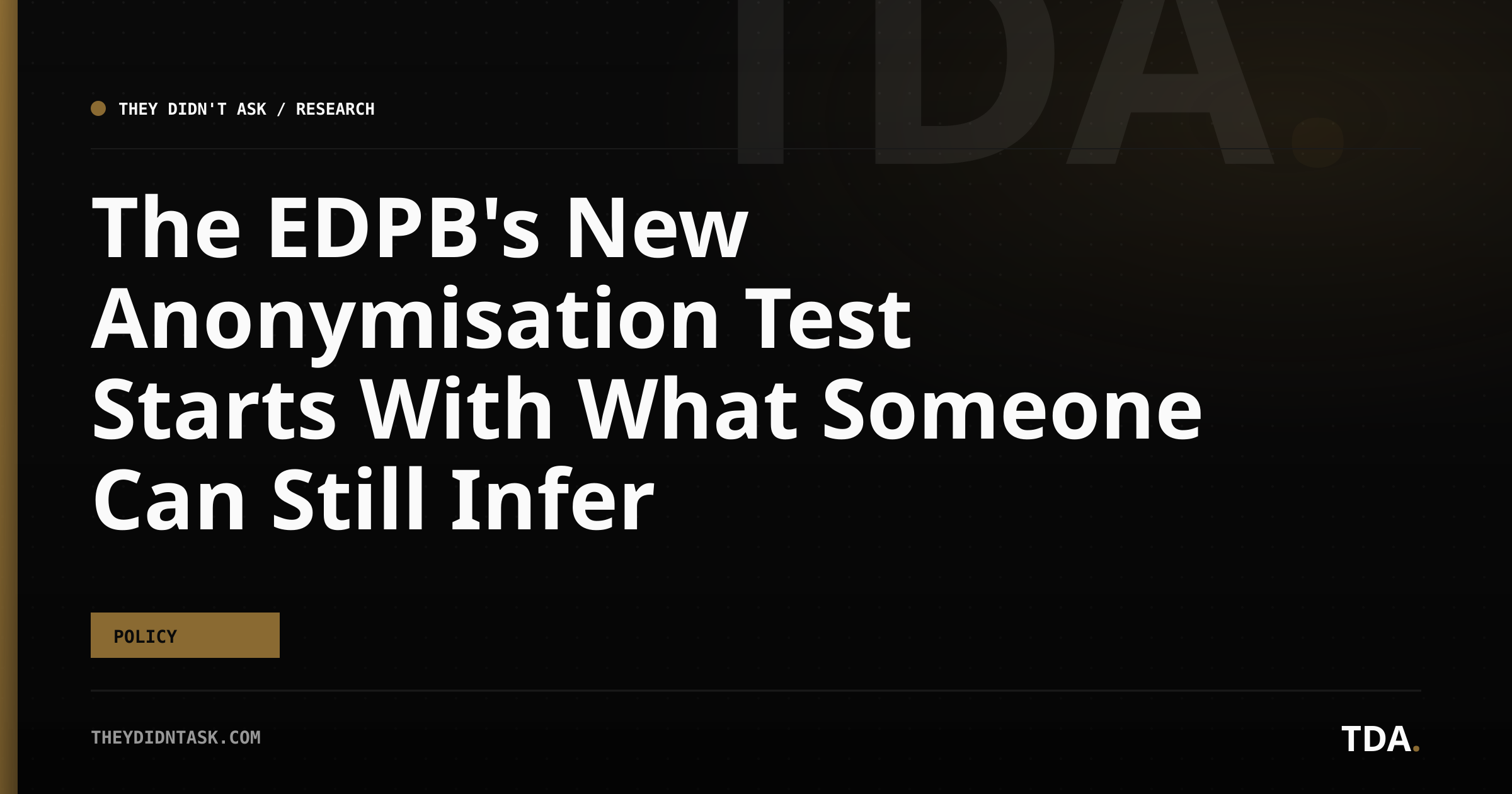 The EDPB’s New Anonymisation Test Starts With What Someone Can Still Infer