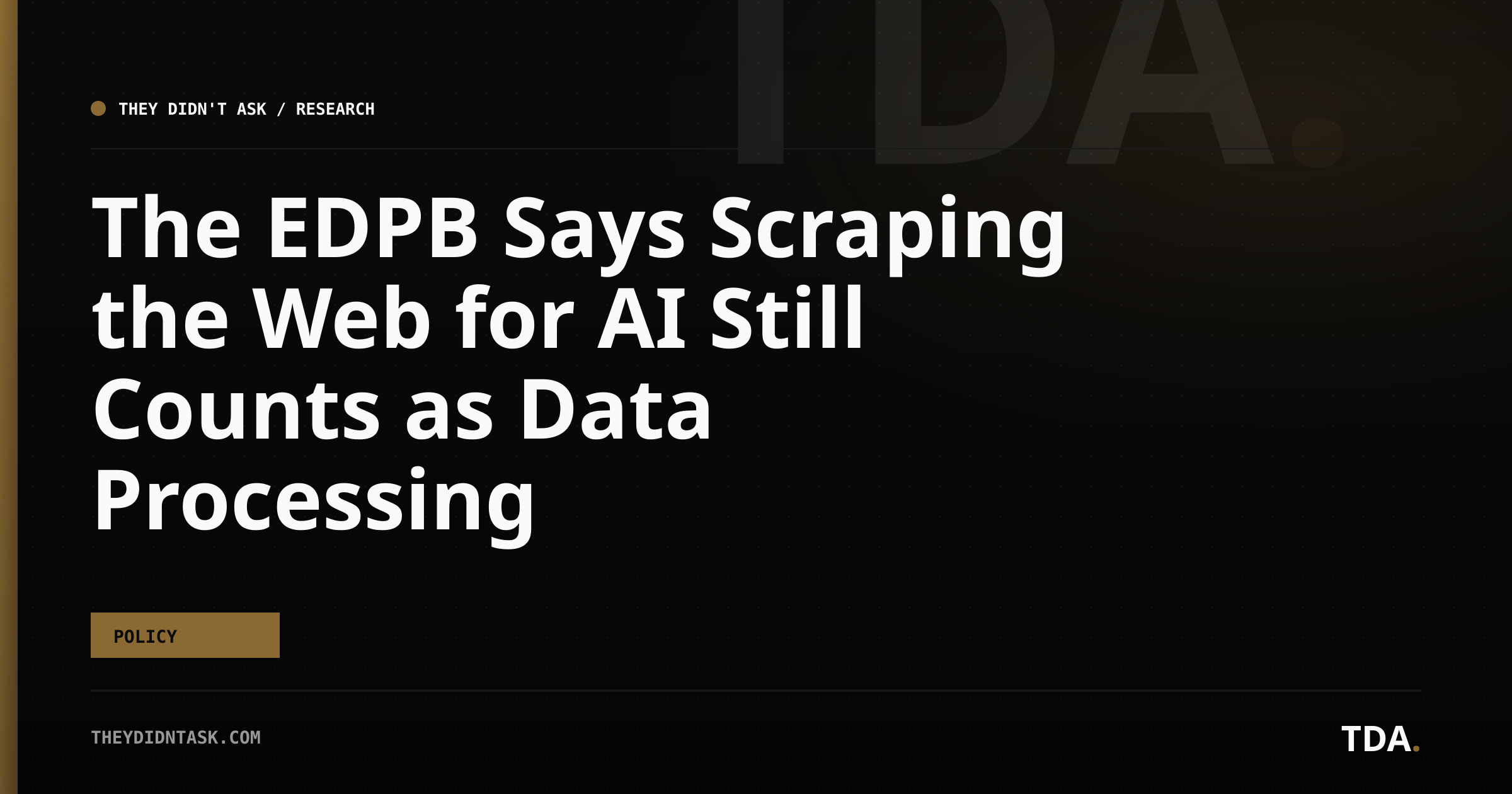 The EDPB Says Scraping the Web for AI Still Counts as Data Processing