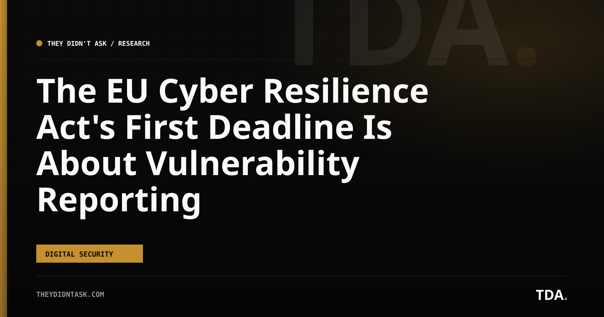 The EU Cyber Resilience Act’s First Deadline Is About Vulnerability Reporting