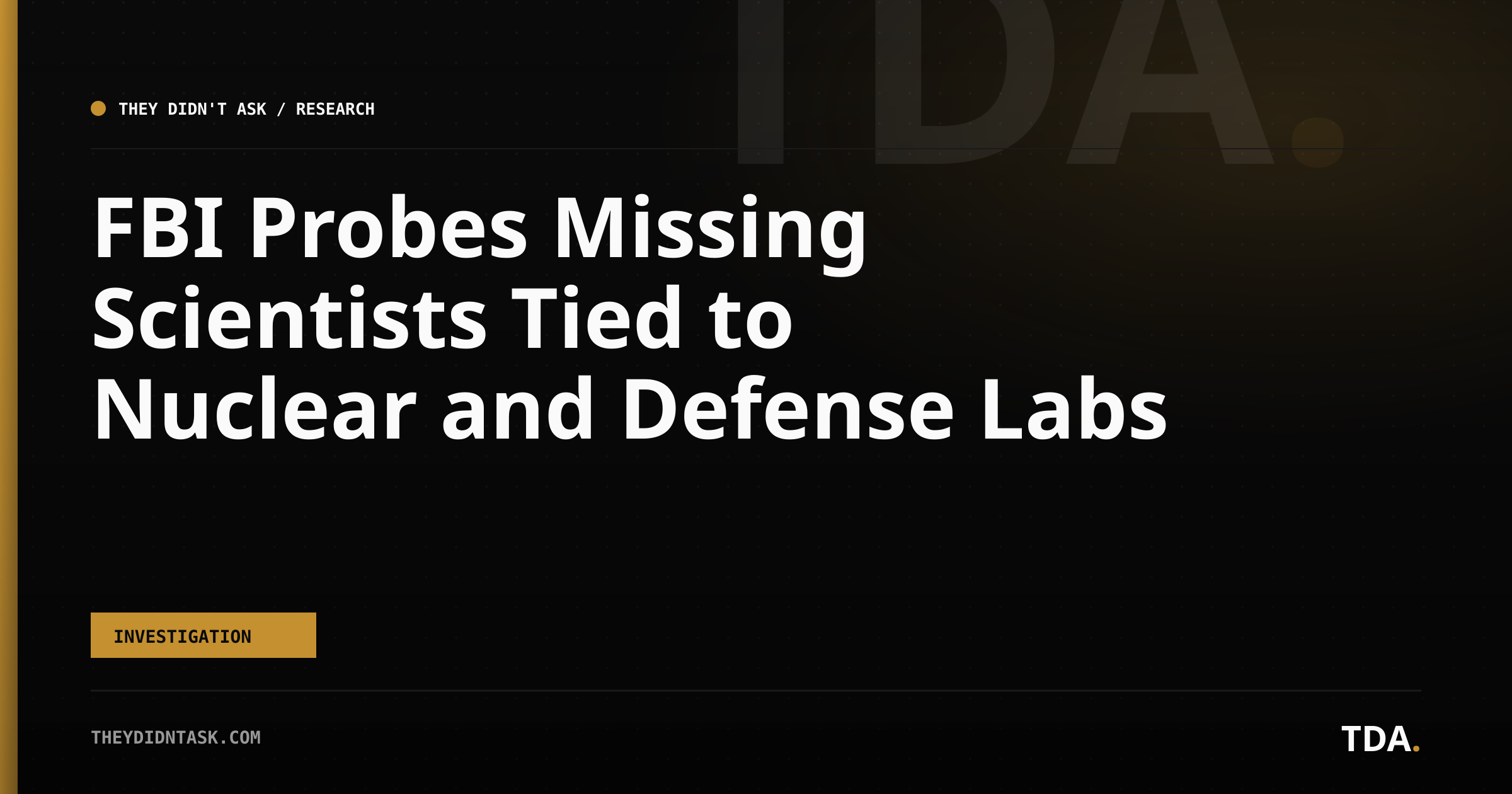 FBI Probes Missing Scientists Tied to Nuclear and Defense Labs