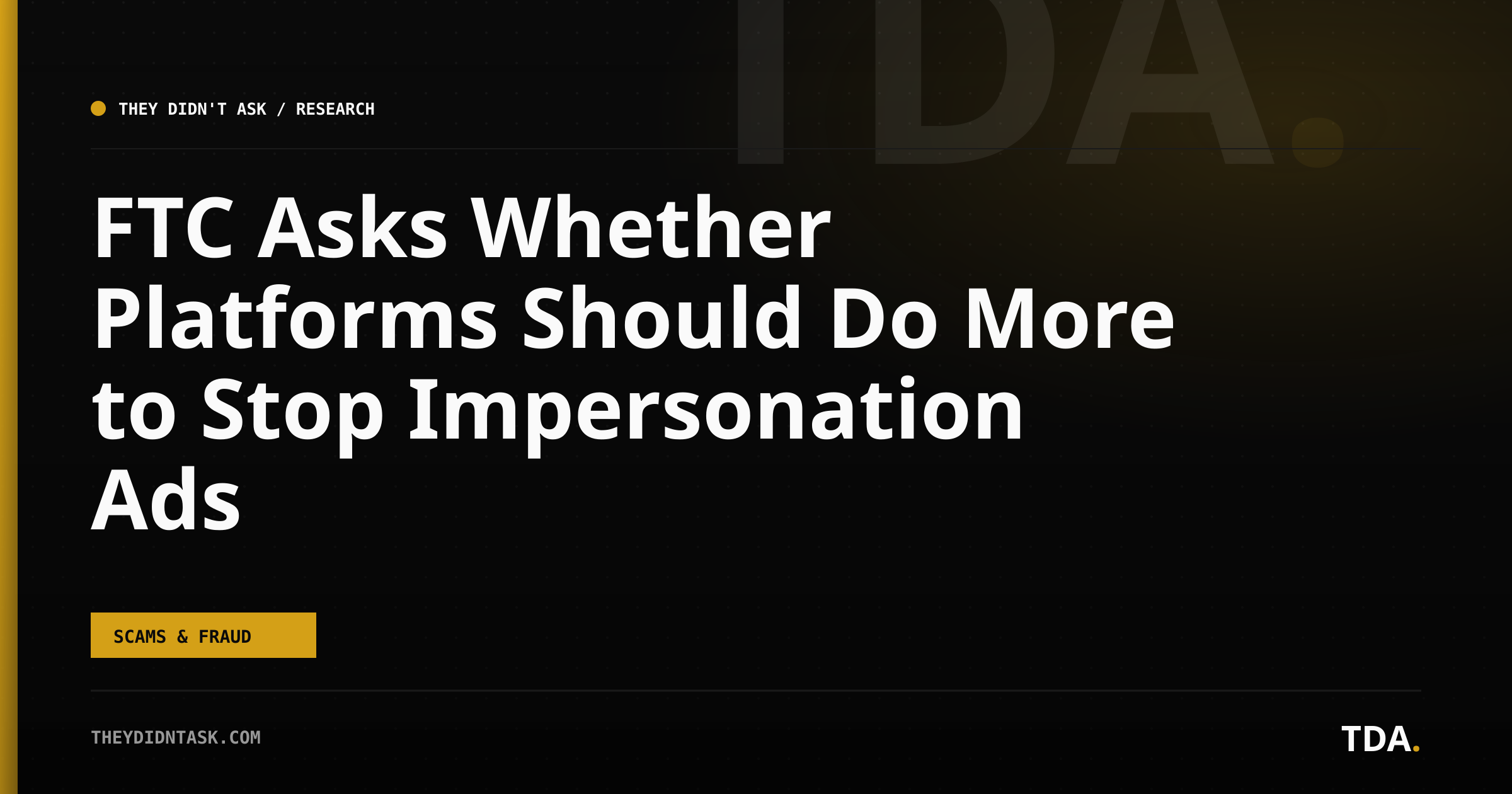 FTC Asks Whether Platforms Should Do More to Stop Impersonation Ads