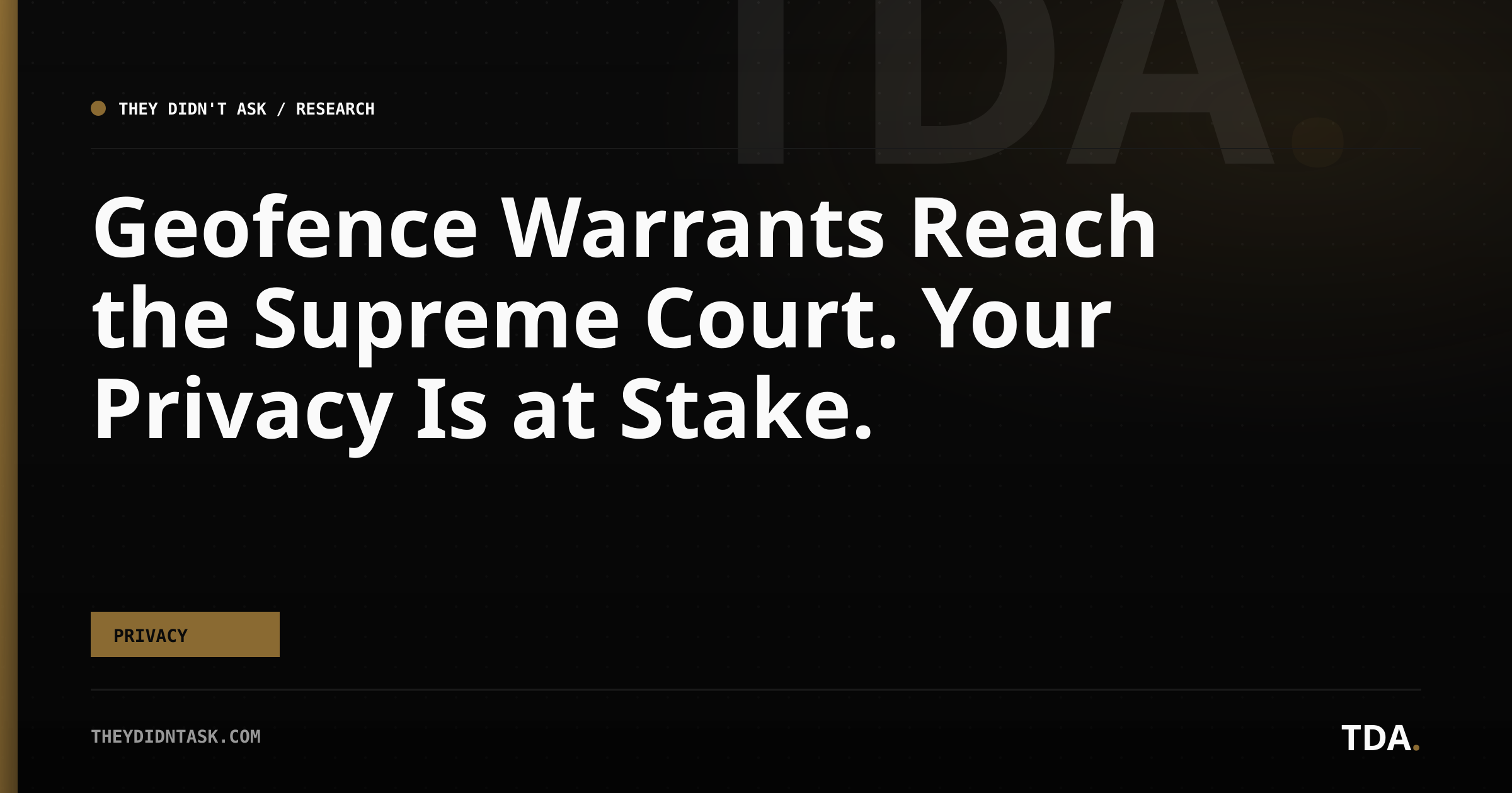 Geofence Warrants Reach the Supreme Court. Your Privacy Is at Stake.