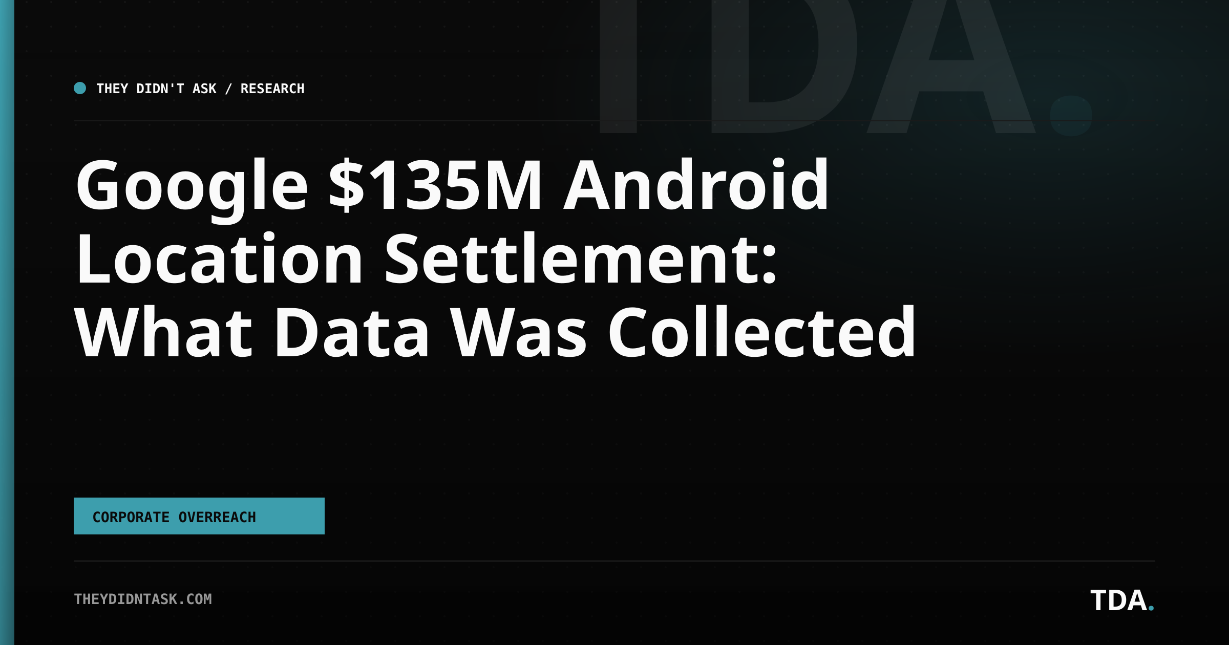 Google $135M Android Location Settlement: What Data Was Collected