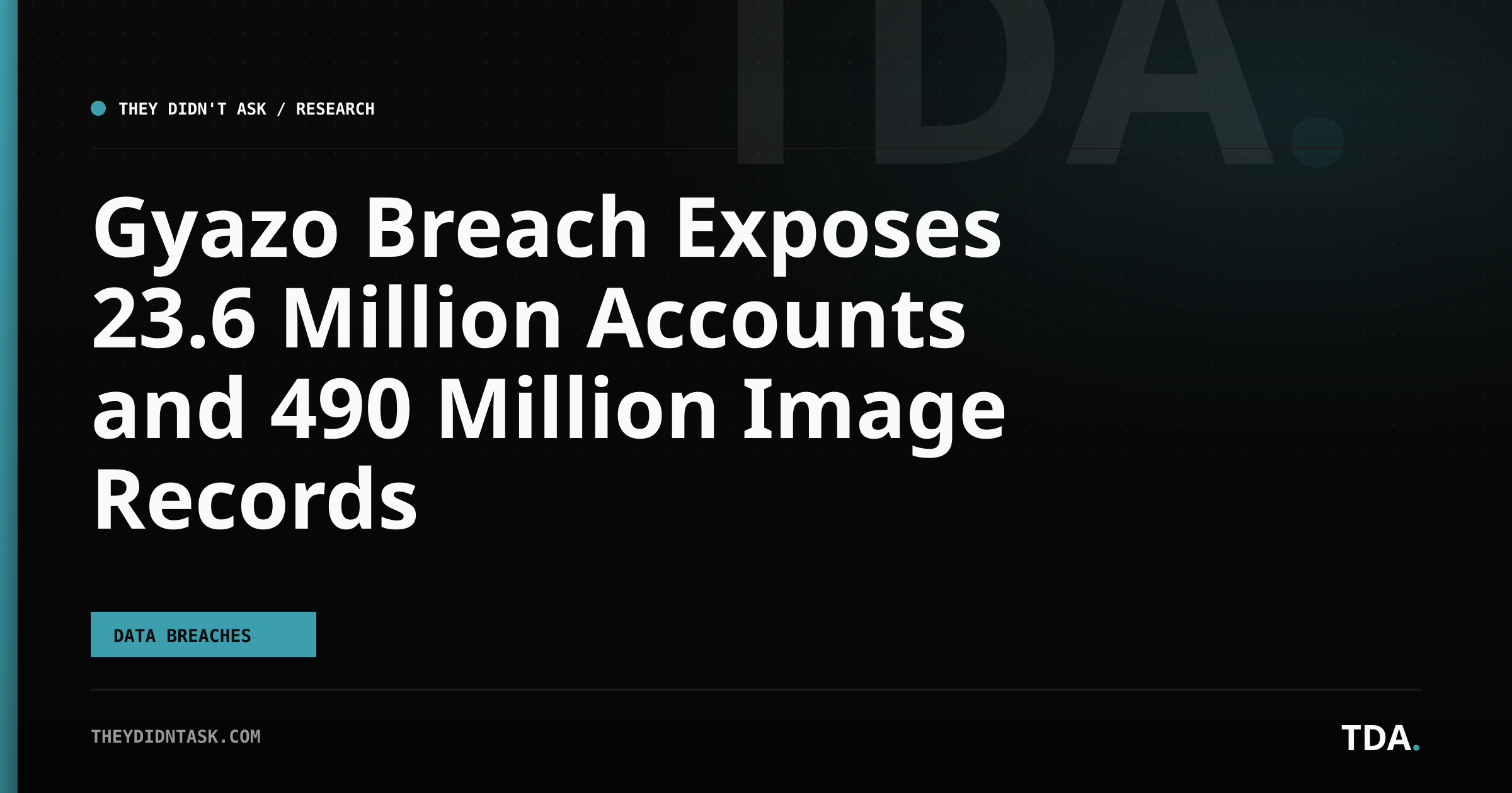 Gyazo Breach Exposes 23.6 Million Accounts and 490 Million Image Records