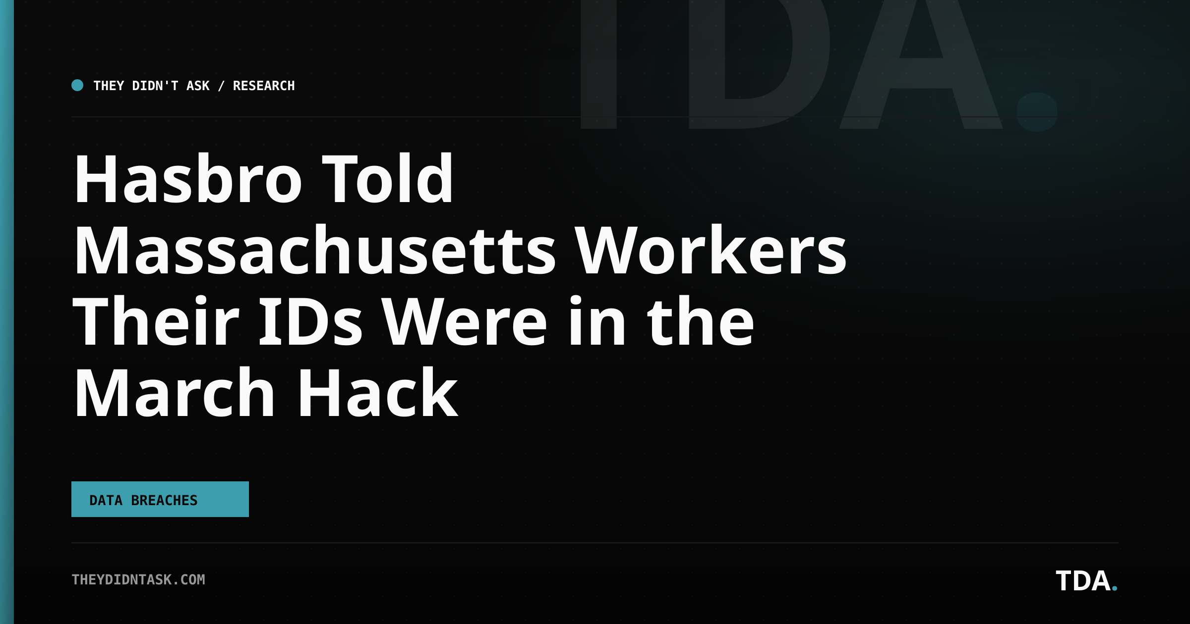 Hasbro Told Massachusetts Workers Their IDs Were in the March Hack