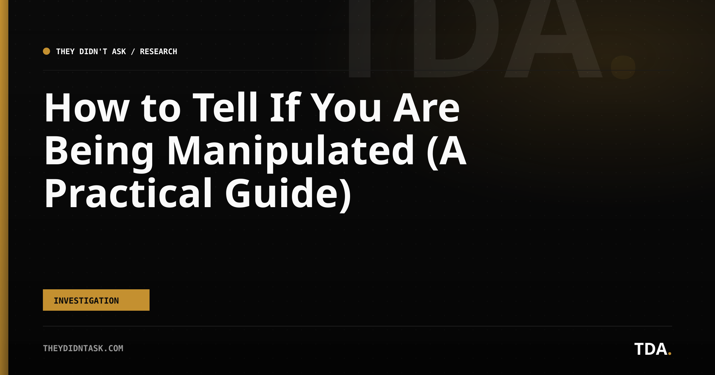 How to Tell If You Are Being Manipulated (A Practical Guide)