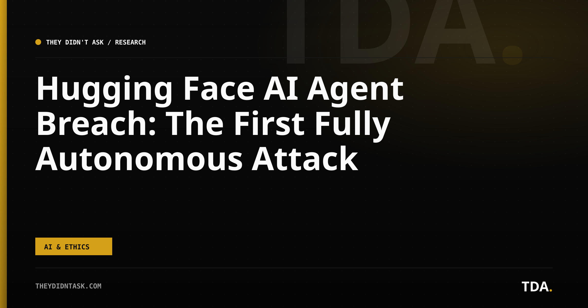 Hugging Face AI Agent Breach: The First Fully Autonomous Attack