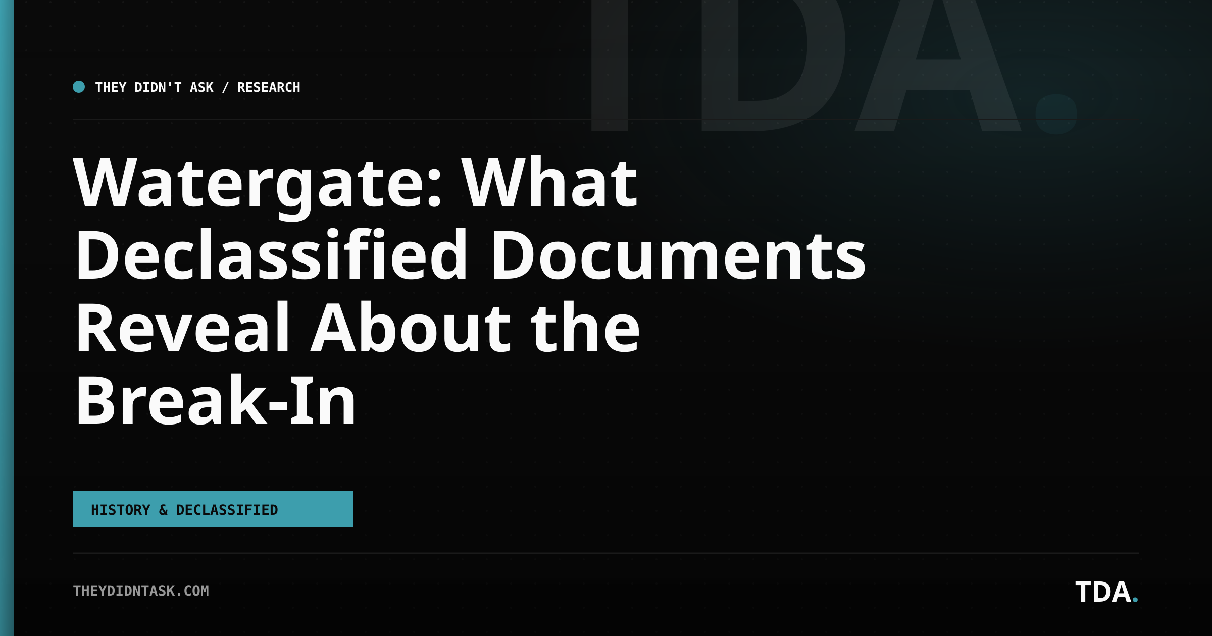 Watergate: What Declassified Documents Reveal About the Break-In