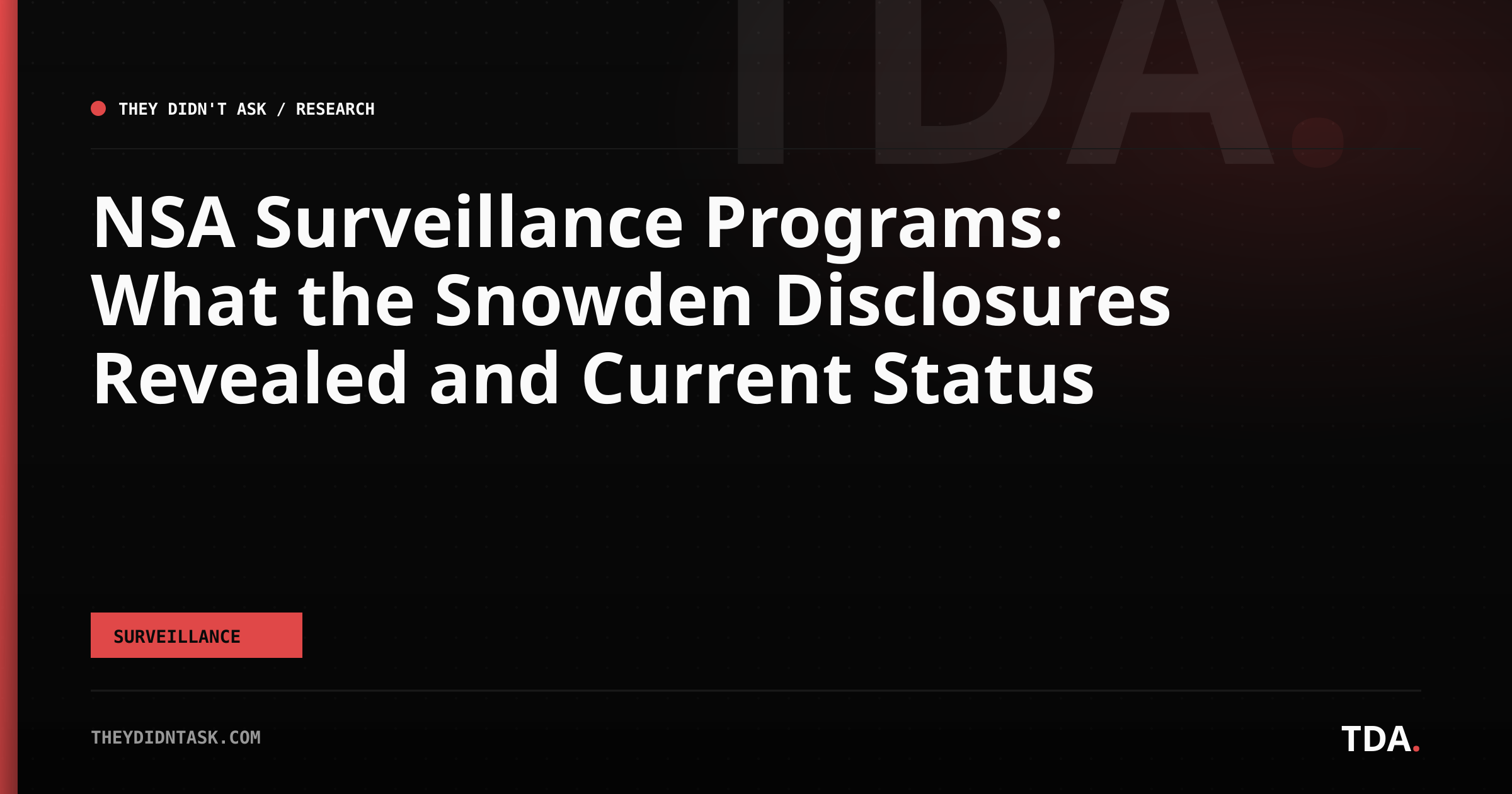 NSA Surveillance Programs: What the Snowden Disclosures Revealed and Current Status