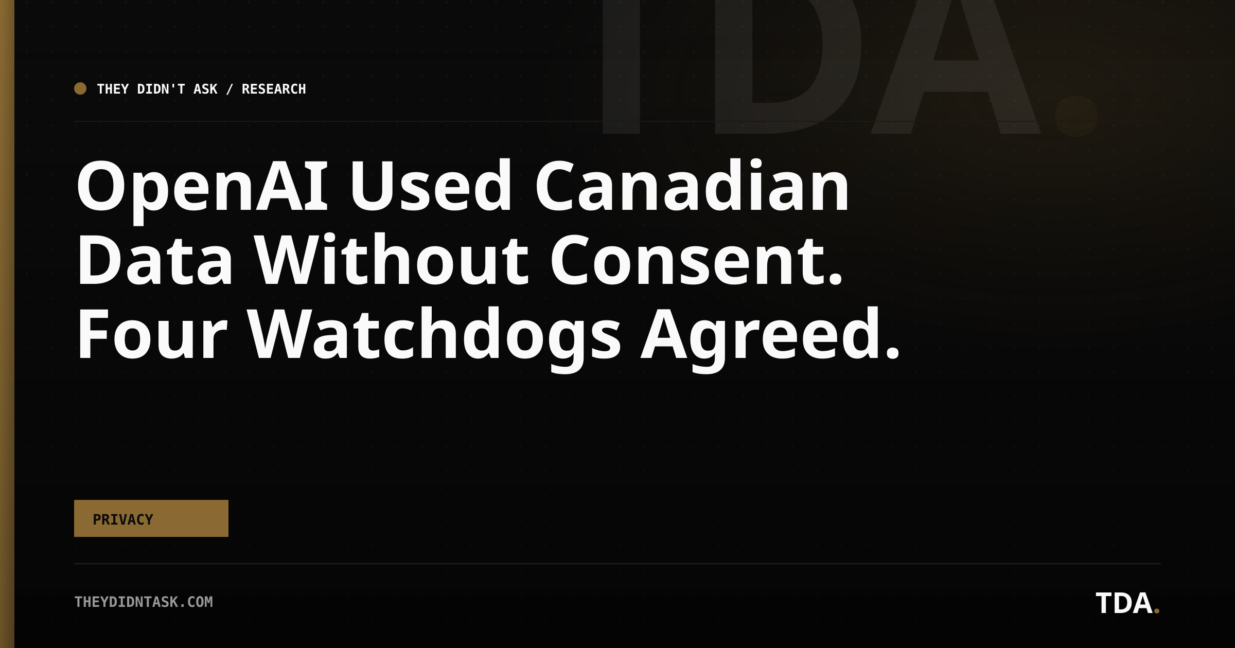 OpenAI Used Canadian Data Without Consent. Four Watchdogs Agreed.