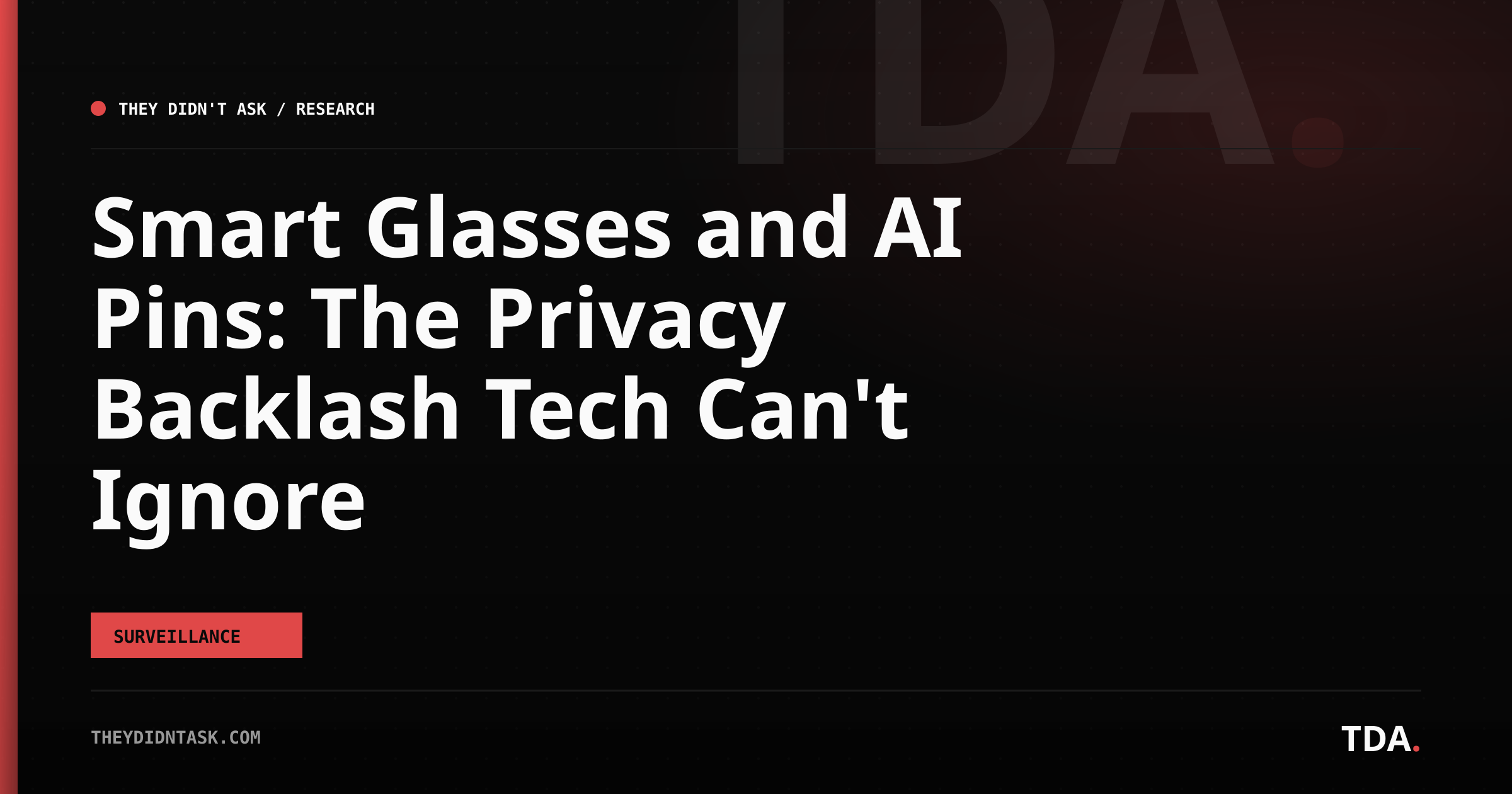 Smart Glasses and AI Pins: The Privacy Backlash Tech Can't Ignore