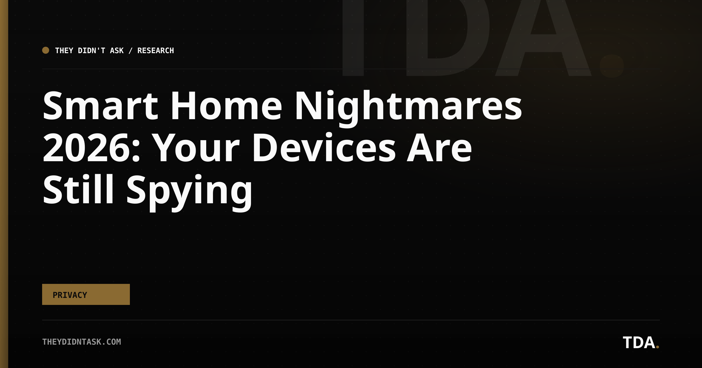 Smart Home Nightmares 2026: Your Devices Are Still Spying