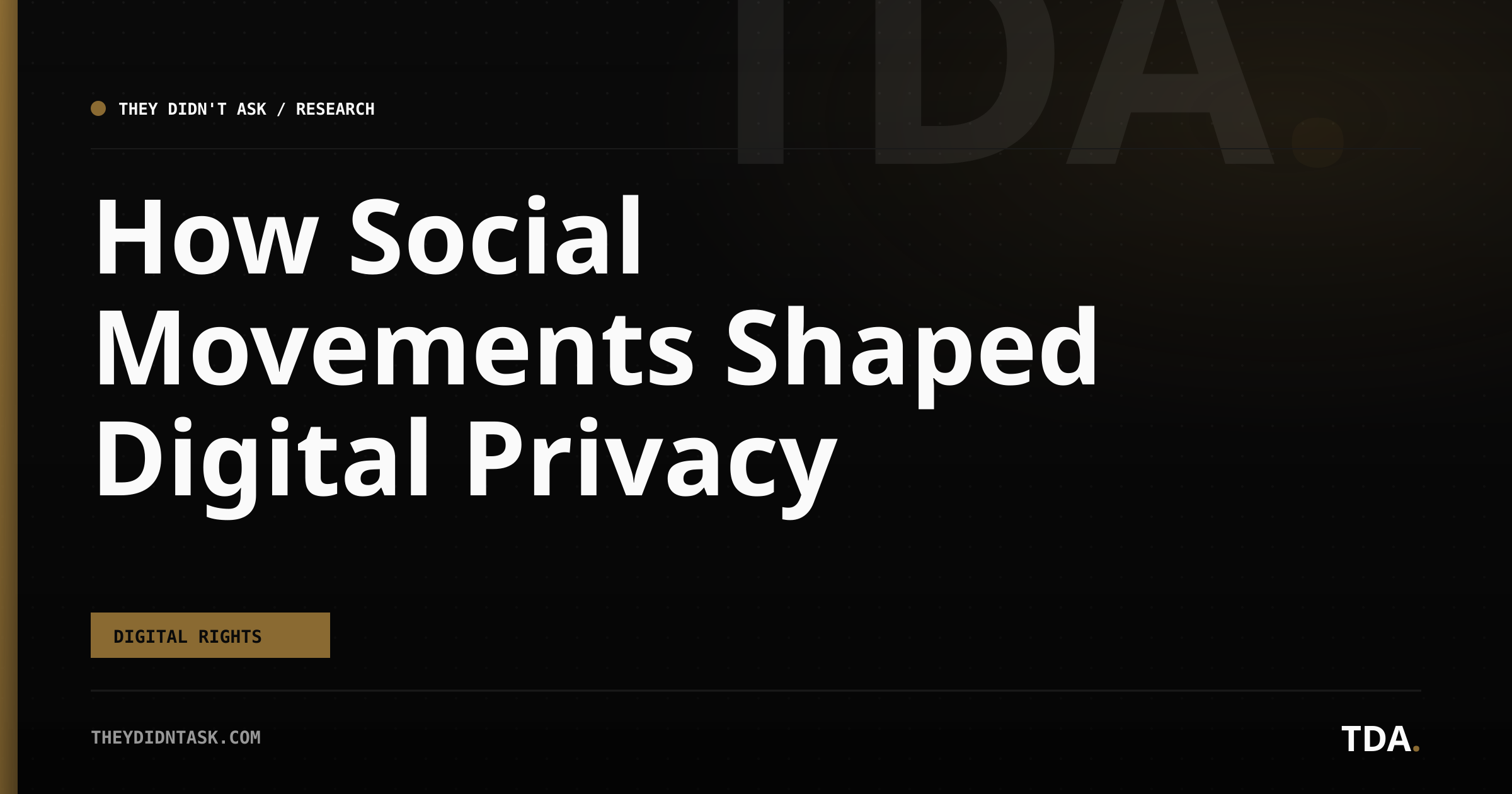 How Social Movements Shaped Digital Privacy