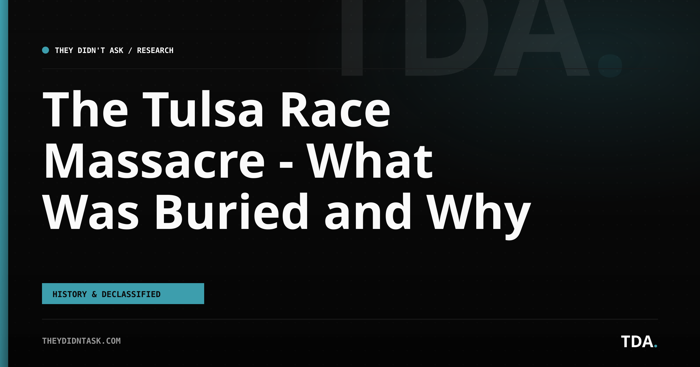 The Tulsa Race Massacre — What Was Buried and Why
