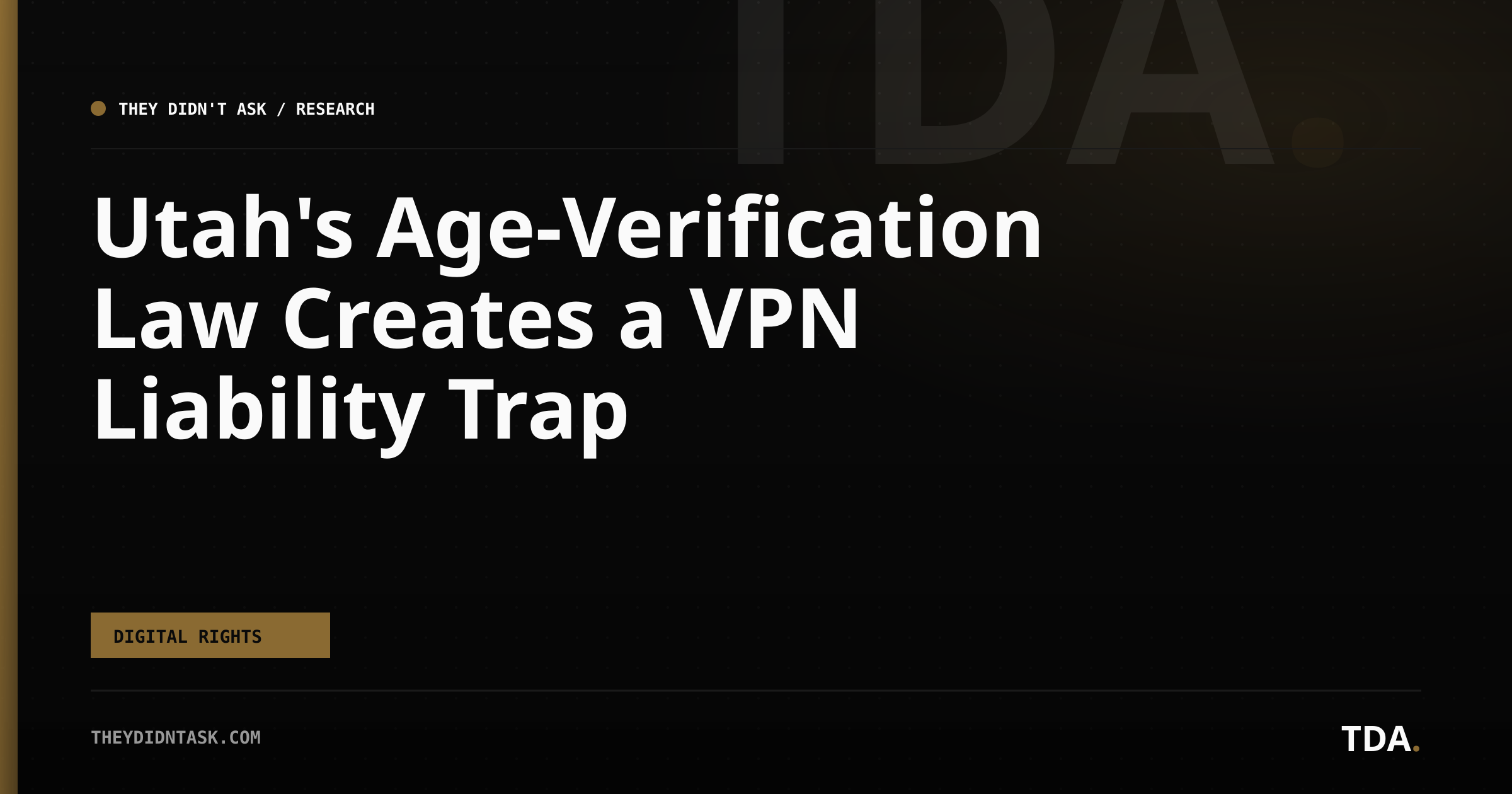 Utah's Age-Verification Law Creates a VPN Liability Trap