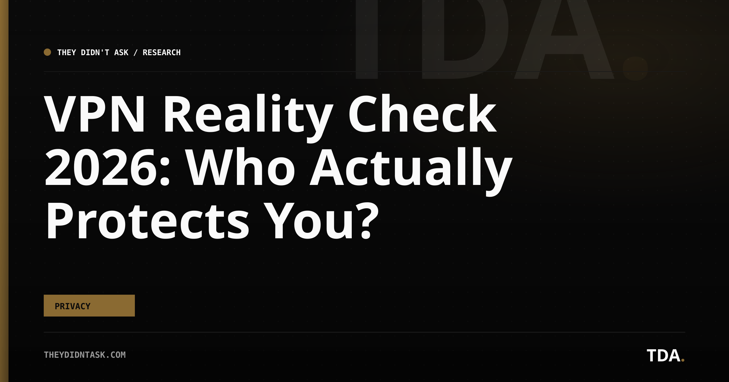 VPN Reality Check 2026: Who Actually Protects You?
