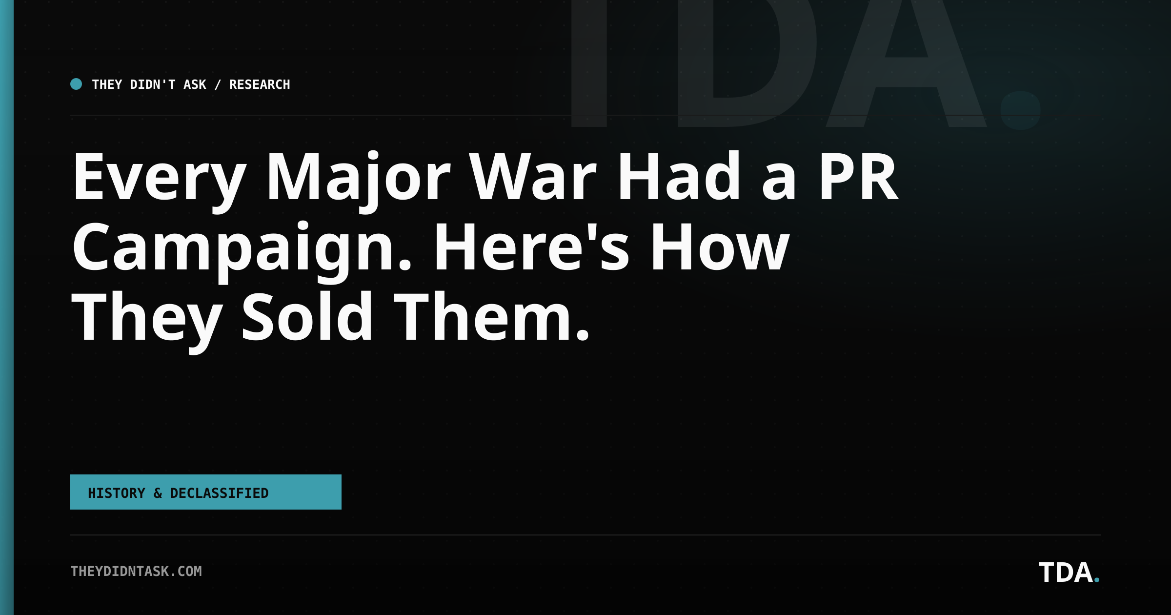 Every Major War Had a PR Campaign. Here's How They Sold Them.