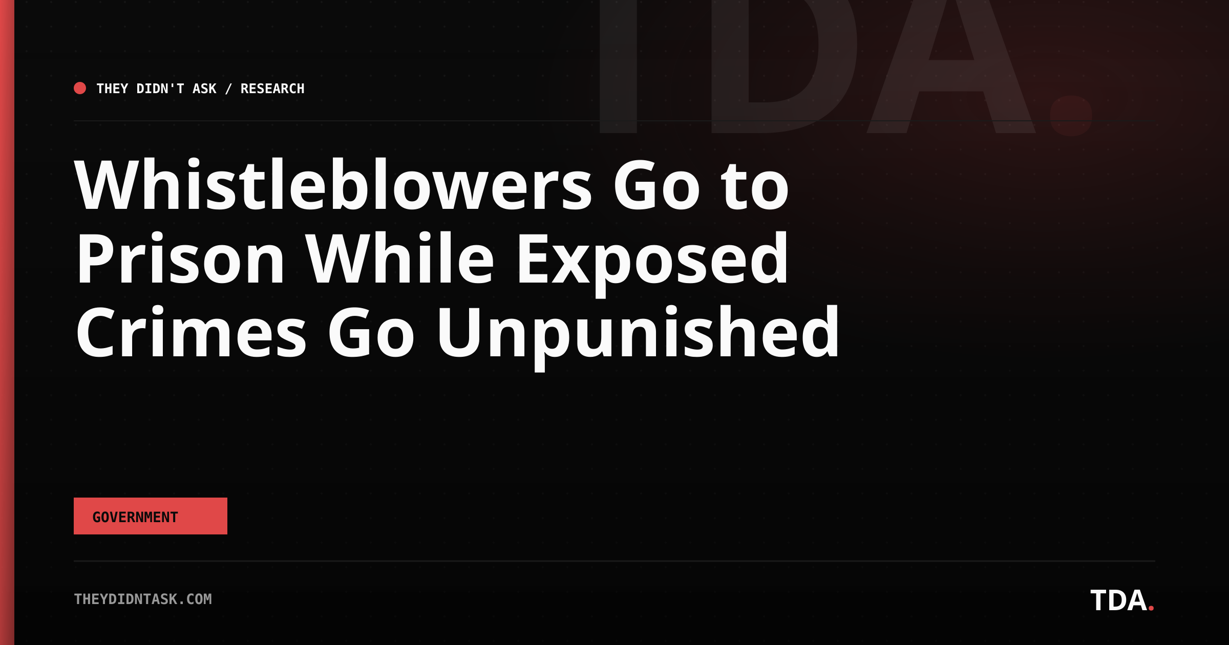 Whistleblowers Go to Prison While Exposed Crimes Go Unpunished