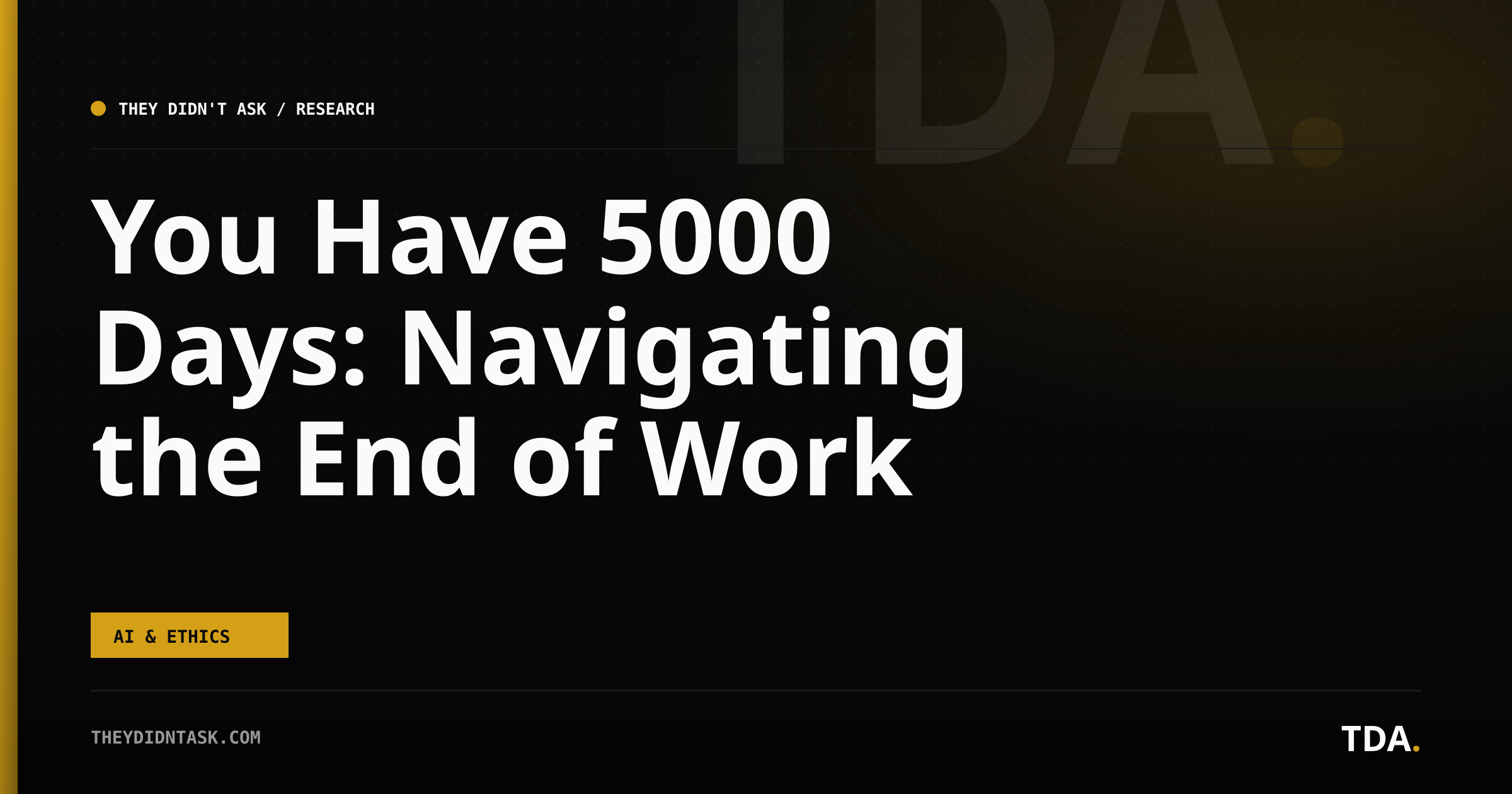 You Have 5000 Days: Navigating the End of Work